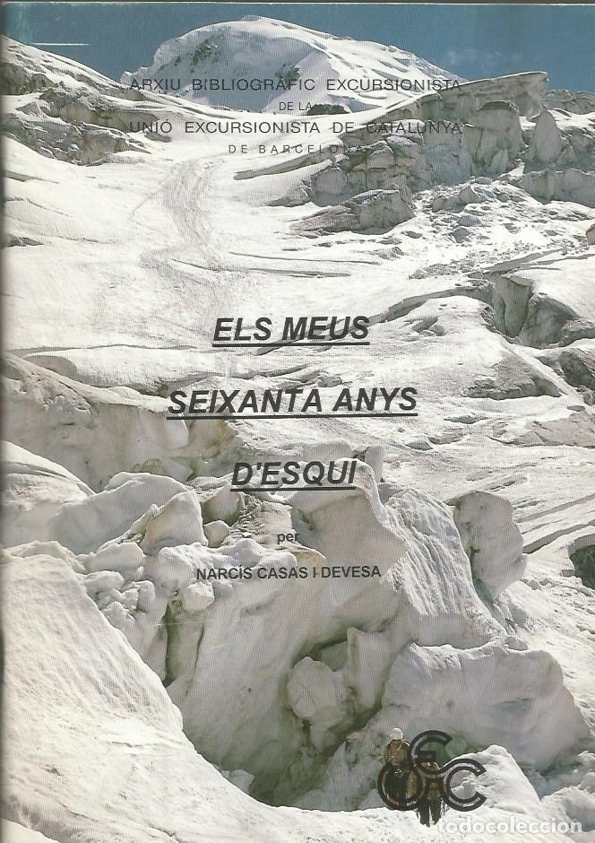 Libros de segunda mano: ELS MEUS SEIXANTA ANYS D'ESQUI - NARC&Iacute;S CASAS i DEVESA