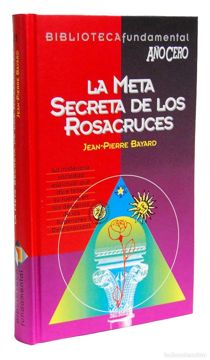 Libros de segunda mano: La meta secreta de los Rosacruces - Jean-Pierre Bayard - Foto 1