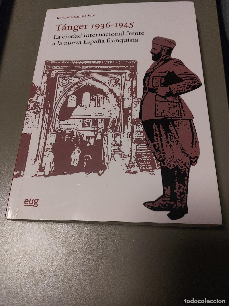 Libros de segunda mano: TANGER 1936-1945. IGNACIO SZMOLKA VIDA. R&Uacute;STICA. BUEN ESTADO. EUG. E1 1. - Foto 1