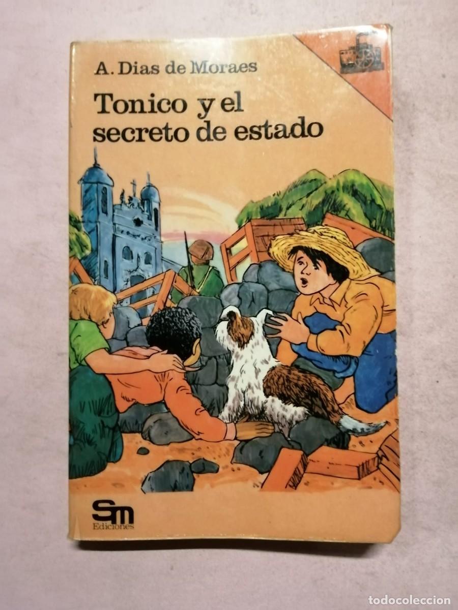Libros de segunda mano: TONICO Y EL SECRETO DE ESTADO (A. DIOS DE MORAES) - Foto 1