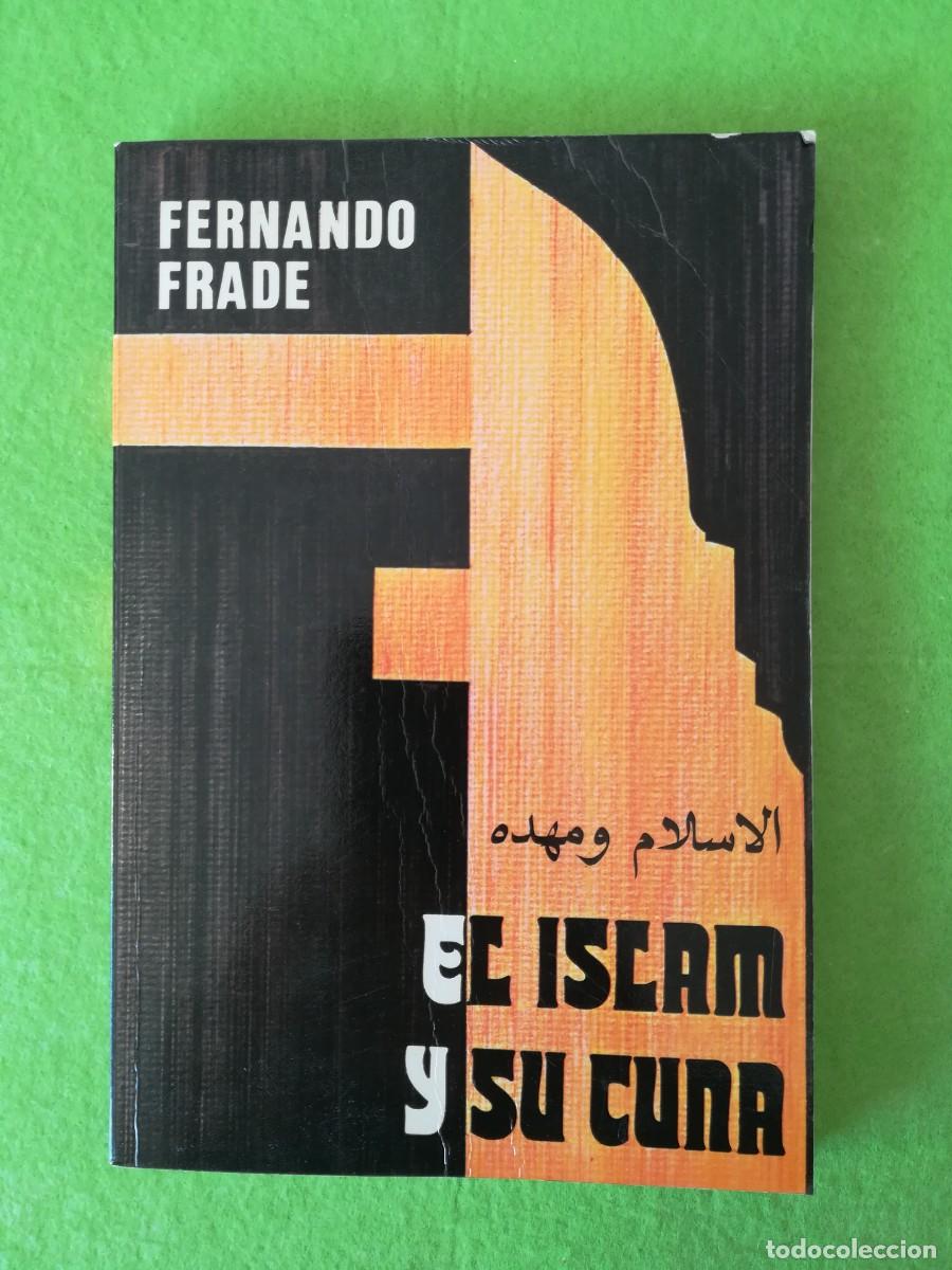 Libros de segunda mano: El islam y su cuna Fernando Frade 1981 - Foto 1