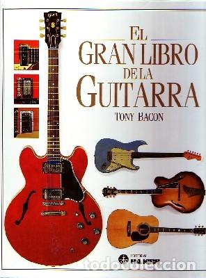 Libros de segunda mano: EL GRAN LIBRO DE LA GUITARRA. BACON, TONY MU-210 - Foto 1