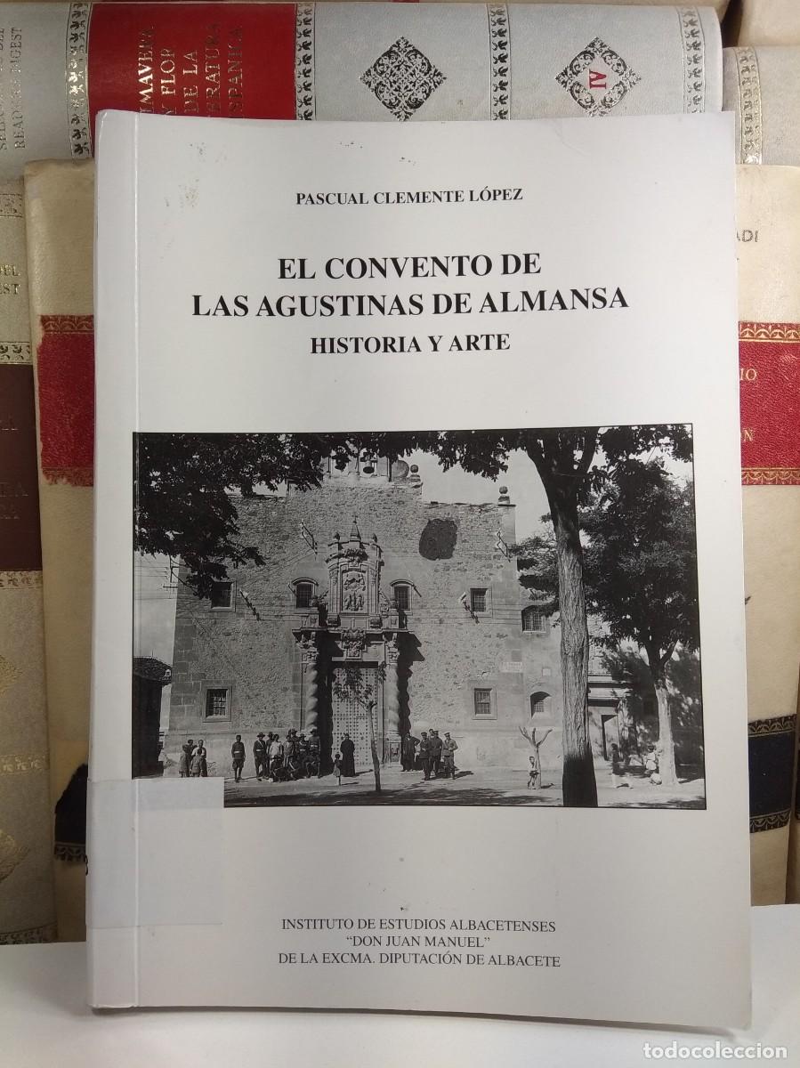 Libros de segunda mano: EL CONVENTO DE LAS AGUSTINAS DE ALMANSA. CLEMENTE L&Oacute;PEZ, Pascual. - Foto 1