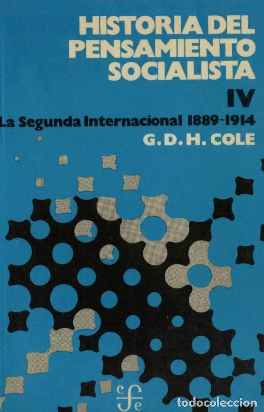 Libros de segunda mano: HISTORIA DEL PENSAMIENTO SOCIALISTA IV LA SEGUNDA INTERNACIONAL 1889-1914 : G.D.H. COLE : F.C.ECO