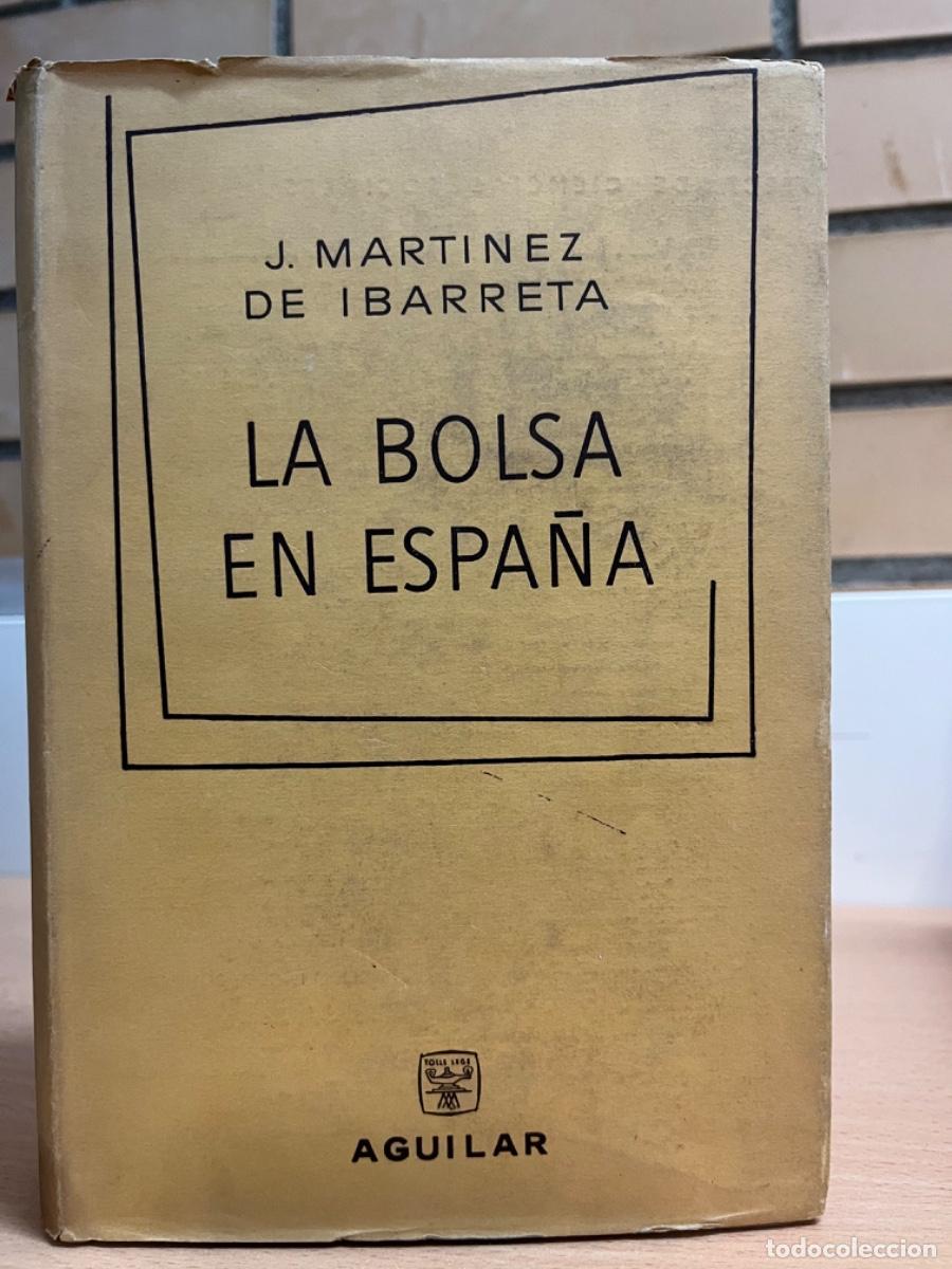 Libros de segunda mano: Mart&iacute;nez de Ibarreta, J.-La Bolsa en Espa&ntilde;a. - Foto 1