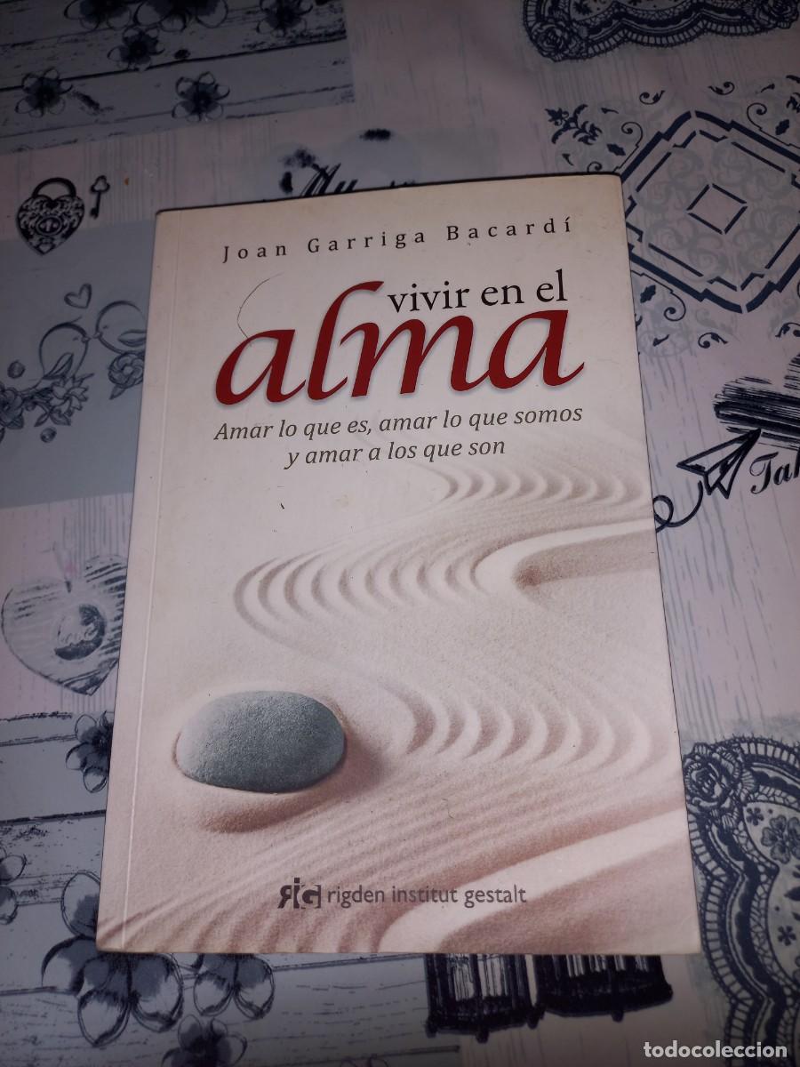 Libros de segunda mano: VIVIR EN EL ALMA - JOAN GARRIGA BACARDI - Foto 1