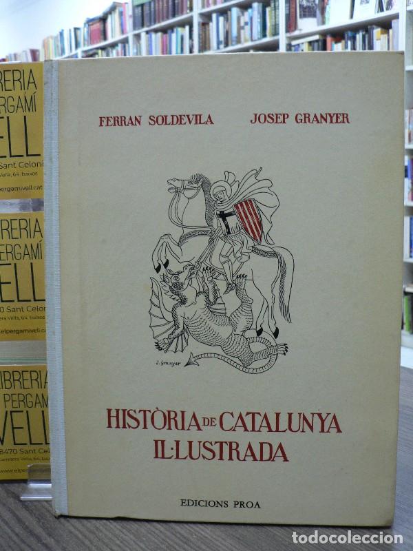 Gebrauchte B&uuml;cher: Hist&ograve;ria de Catalunya ilustrada - Soldevila, Ferran / Granyer, Josep - Edicions Proa - 1967, 1&ordf; ed.