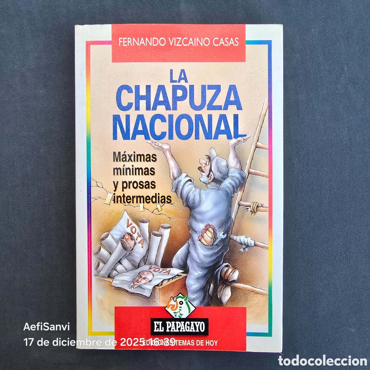 Libros de segunda mano: LA CHAPUZA NACIONAL (FERNANDO VIZCA&Iacute;NO CASAS) (EL PAPAGAYO)