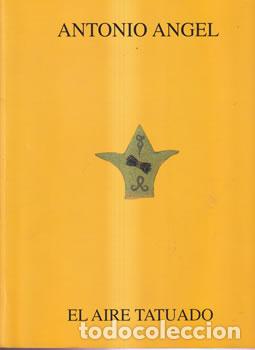 Libros de segunda mano: El aire tatuado - Antonio Angel - Foto 1
