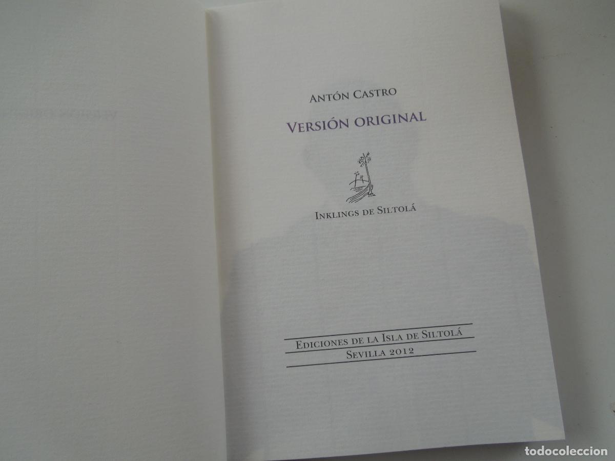 Libros de segunda mano: VERSION ORIGINAL - ANTON CASTRO - EDICIONES DE LA ISAL DE SISTOL&Aacute; -SEVILLA 2012 - INKLINGS - R&Uacute;STICA - Foto 6