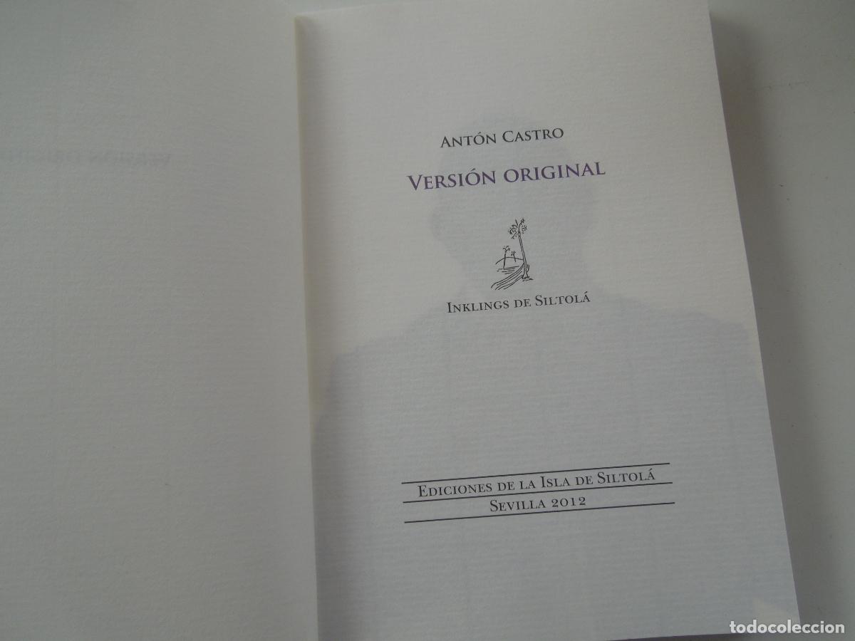 Libros de segunda mano: VERSION ORIGINAL - ANTON CASTRO - EDICIONES DE LA ISAL DE SISTOL&Aacute; -SEVILLA 2012 - INKLINGS - R&Uacute;STICA - Foto 6