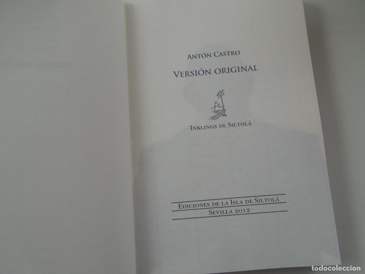 Libros de segunda mano: VERSION ORIGINAL - ANTON CASTRO - EDICIONES DE LA ISAL DE SISTOL&Aacute; -SEVILLA 2012 - INKLINGS - R&Uacute;STICA - Foto 5