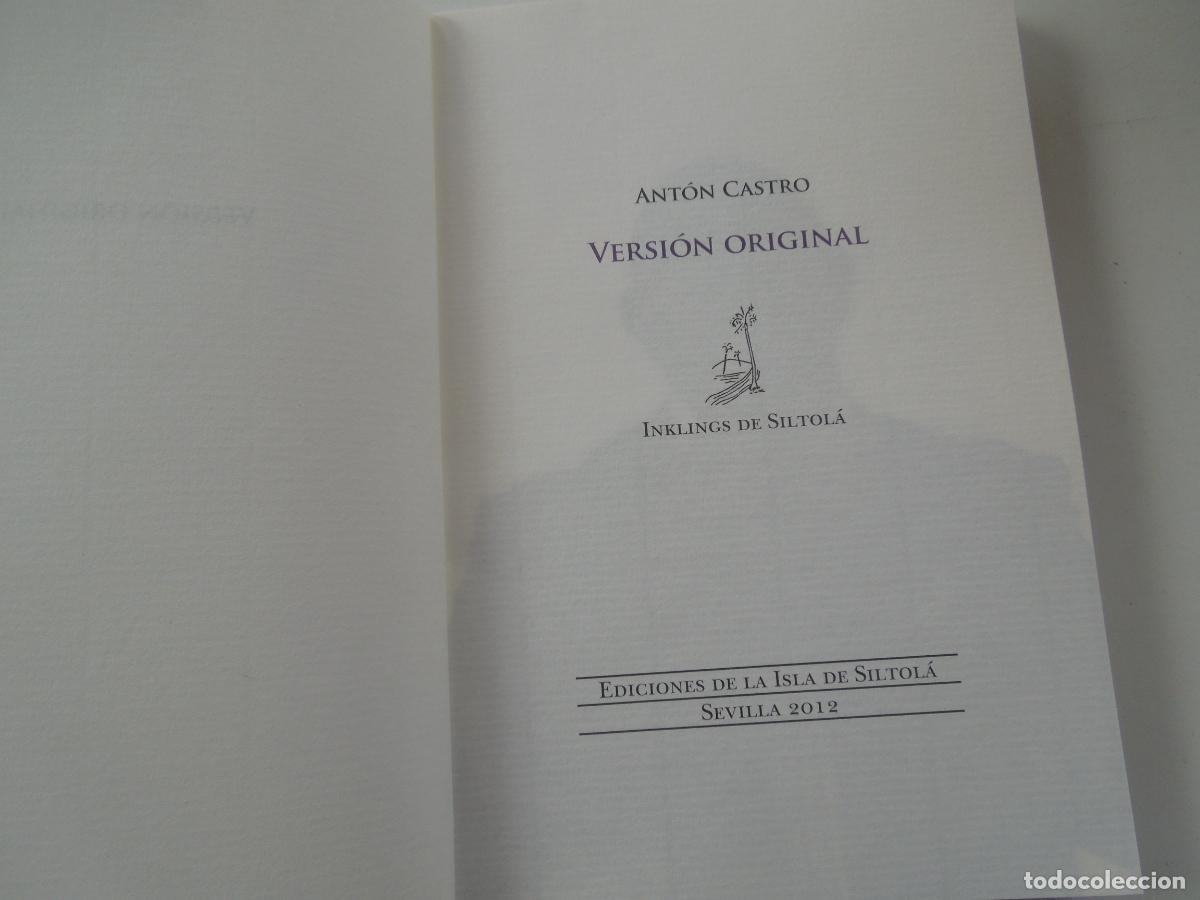 Libros de segunda mano: VERSION ORIGINAL - ANTON CASTRO - EDICIONES DE LA ISAL DE SISTOL&Aacute; -SEVILLA 2012 - INKLINGS - R&Uacute;STICA - Foto 5