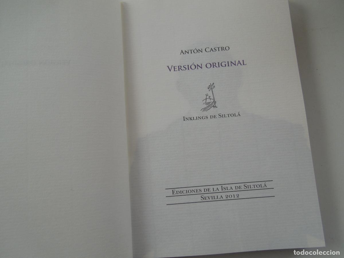 Libros de segunda mano: VERSION ORIGINAL - ANTON CASTRO - EDICIONES DE LA ISAL DE SISTOL&Aacute; -SEVILLA 2012 - INKLINGS - R&Uacute;STICA - Foto 5