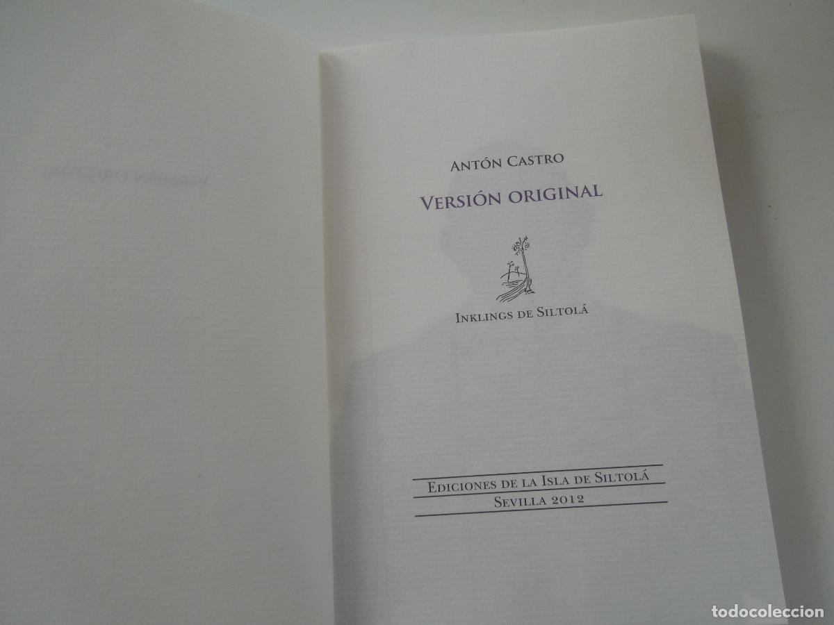 Libros de segunda mano: VERSION ORIGINAL - ANTON CASTRO - EDICIONES DE LA ISAL DE SISTOL&Aacute; -SEVILLA 2012 - INKLINGS - R&Uacute;STICA - Foto 5