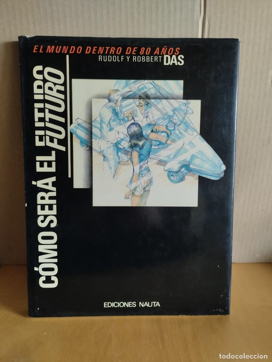 Libri di seconda mano: RUDOLF Y ROBBERT DAS ---- COMO SER&Aacute; EL FUTURO