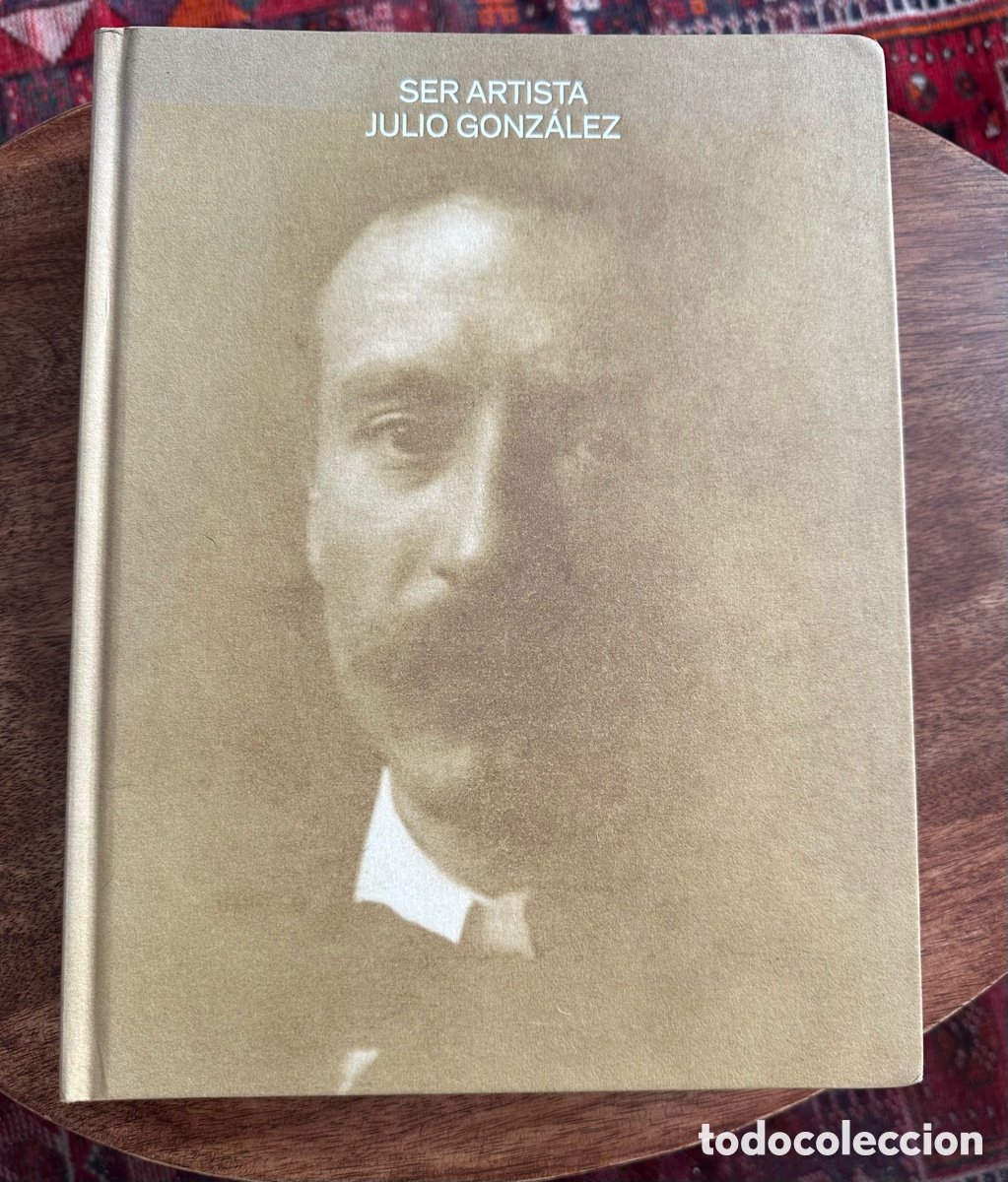 Libros de segunda mano: Ser Artista Julio Gonz&aacute;lez IVAM - Foto 1