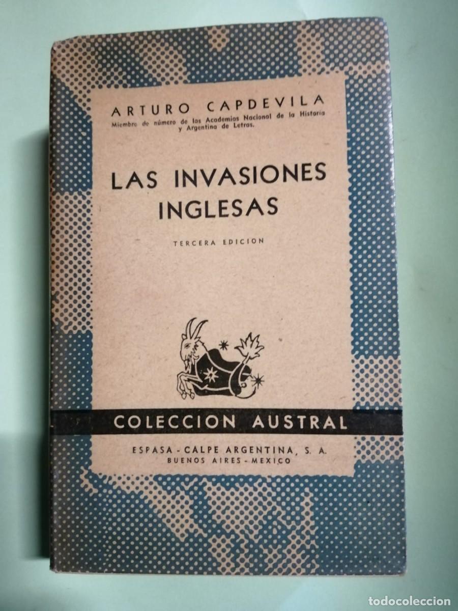 Libros de segunda mano: LAS INVASIONES INGLESAS (ARTURO CAPDEVILA) AUSTRAL - Foto 1