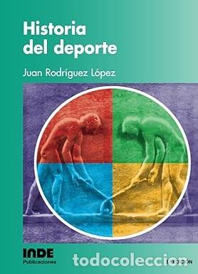 Libros de segunda mano: HISTORIA DEL DEPORTE - JUAN RODRIGUEZ LOPEZ - Foto 1