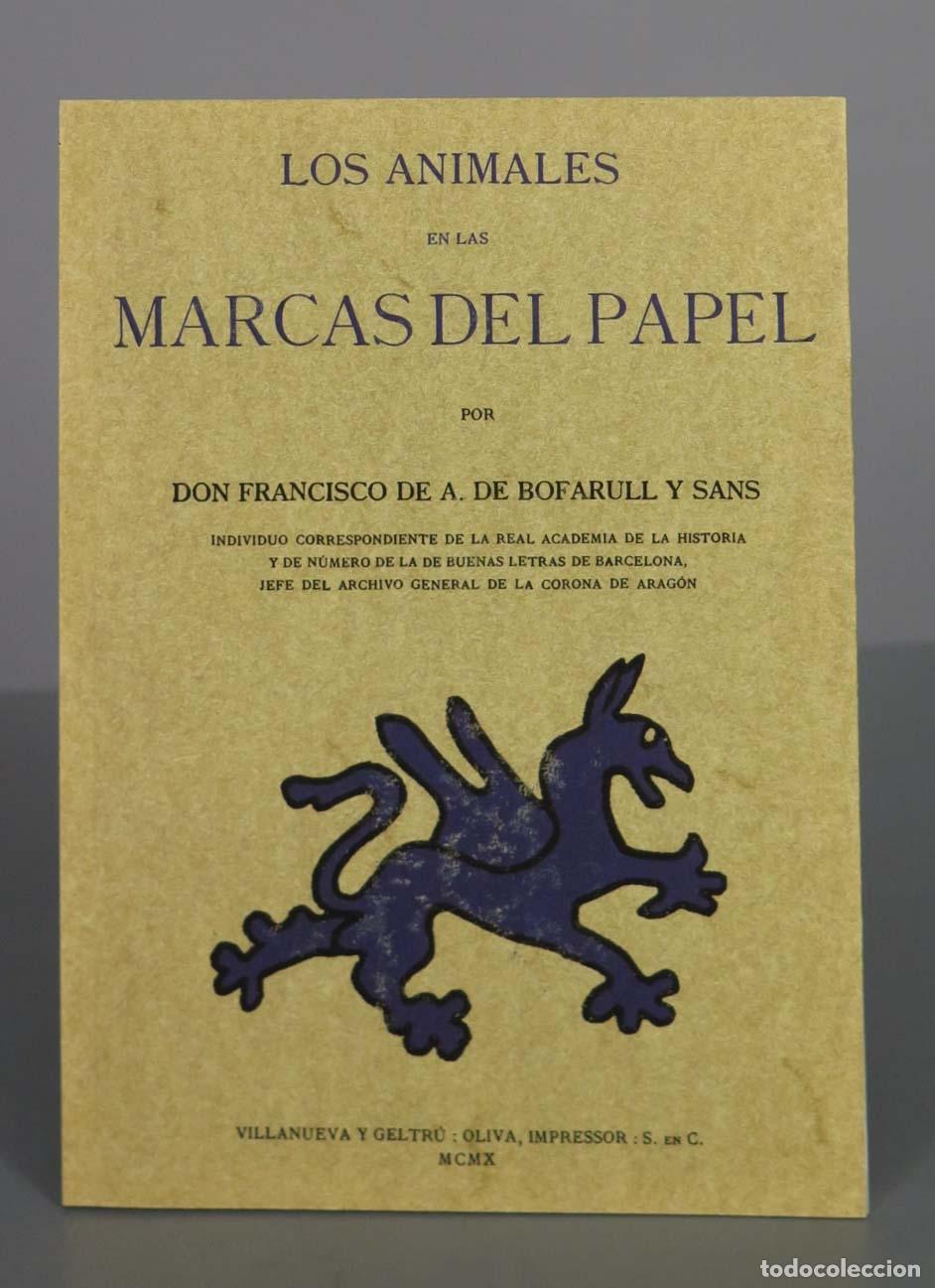 Libros de segunda mano: LOS ANIMALES EN LAS MARCAS DEL PAPEL. FRANCISCO DE A. DE BOFARULL Y SANS. FACSIMIL - Foto 1