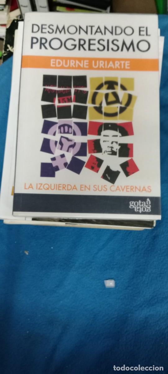 Libros de segunda mano: DESMONTANDO EL PROGRESISMO EDURNE URIARTE LIBRO GG-GAT - Foto 1