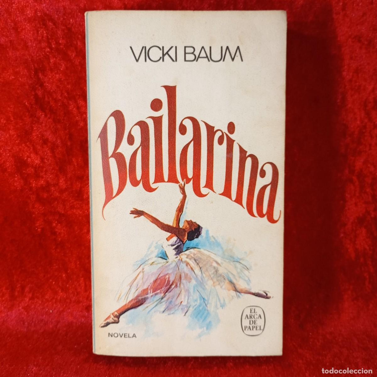 Libros de segunda mano: BAILARINA - VICKI BAUM - NOVELA - EL ARCA DE PAPEL / 84 - Foto 1