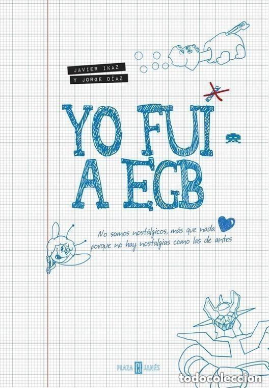 Libros de segunda mano: YO FUI A EGB - JAVIER IKAZ - JORGE D&Iacute;AZ - Foto 1