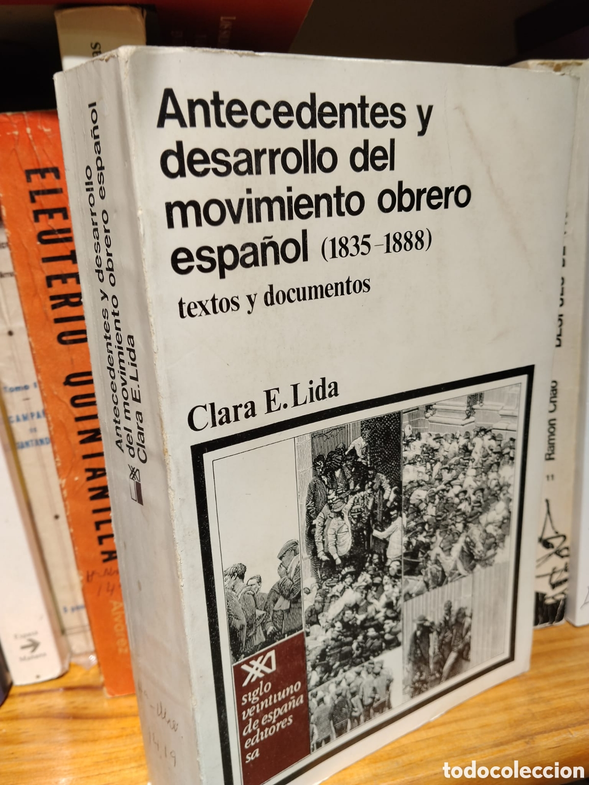 Libri di seconda mano: Antecedentes y desarrollo del movimiento obrero espa&ntilde;ol (1835-1888). Textos... - Clara E. Lida