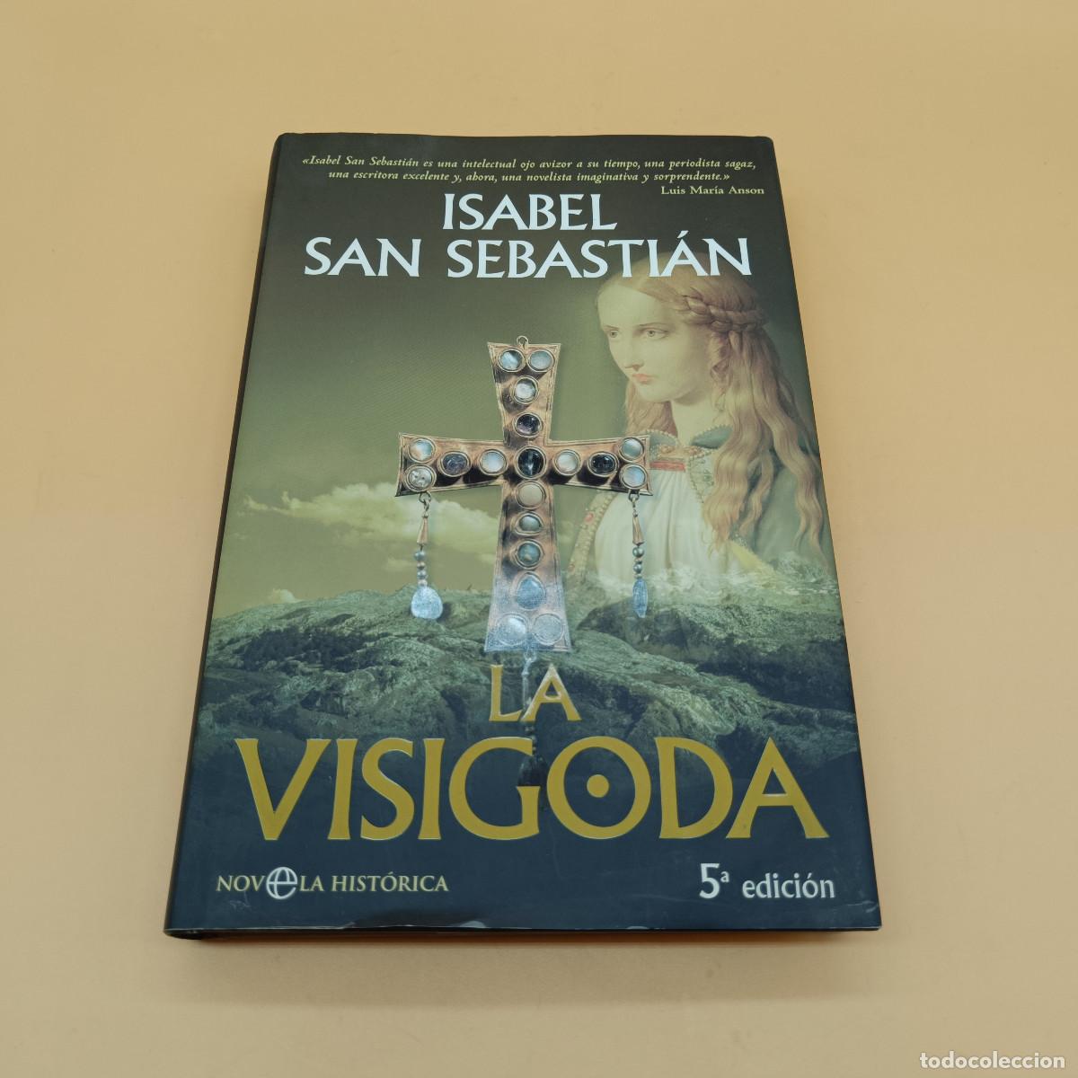 Libros de segunda mano: LIBRO LA VISIGODA. ISABEL SAN SEBASTIAN. 5&ordf; EDICION. ET. - Foto 1
