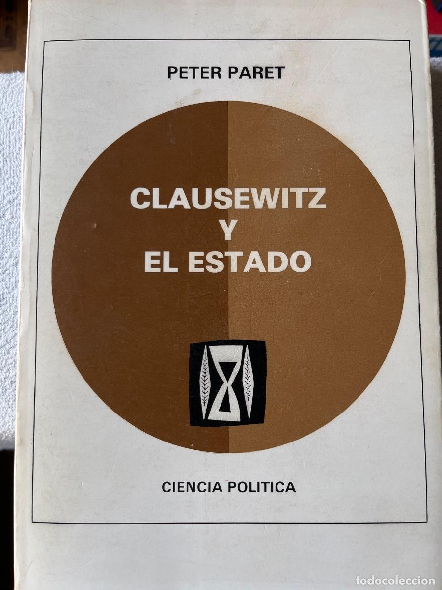 Libros de segunda mano: Peter Paret, Clausewitz y el Estado, Centro de Estudios Constitucionales, 1979 - Foto 1