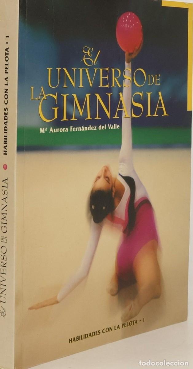 Gebrauchte B&uuml;cher: El Universo de la Gimnasia: Habilidades con la Pelota - Fernandez A. - Fdez. del Valle - 1998, 1&ordf; ed