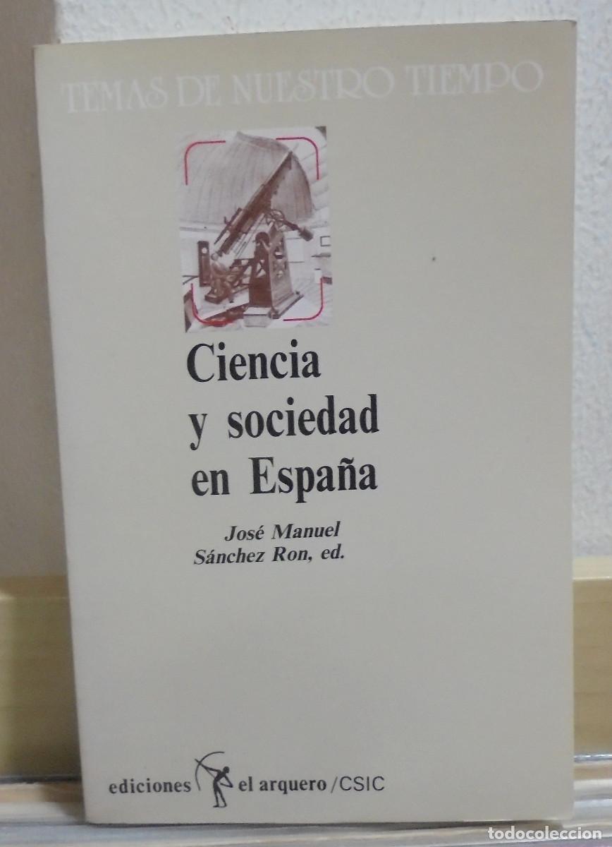 Libros de segunda mano: Ciencia y sociedad en Espa&ntilde;a. Jos&eacute; Manuel S&aacute;nchez Ron - Foto 1
