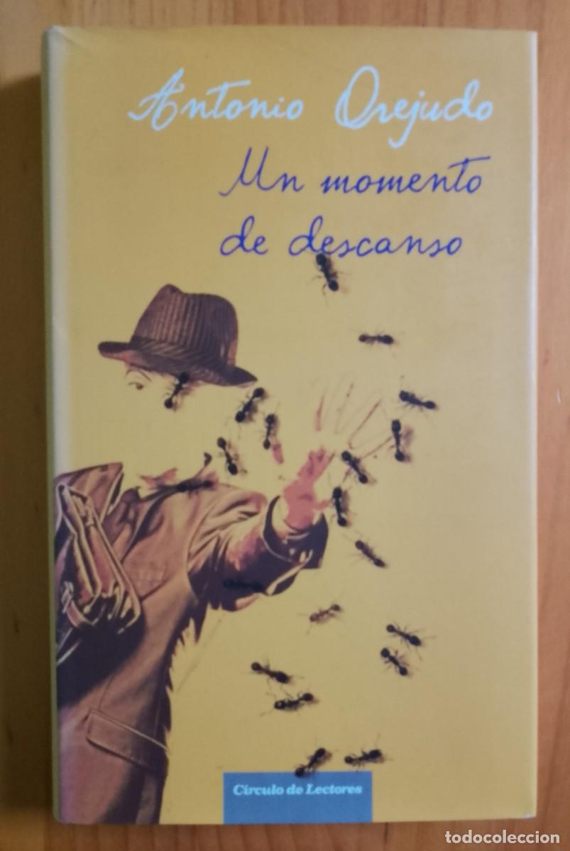 Libros de segunda mano: UN MOMENTO DE DESCANSO - ANTONIO OREJUDO - EN IMPECABLE ESTADO - Foto 1