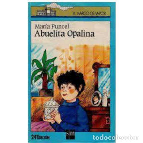 Libros de segunda mano: ABUELITA OPALINA - PUNCEL, MAR&Iacute;A - Sin Especificar