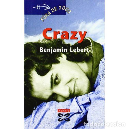 Livres d'occasion: Crazy - Benjamin Lebert - Edici&oacute;ns Xerais - 2003, 1&ordf; ed. - Infantil e Xuvenil - F&oacute;ra de Xogo - Trad.