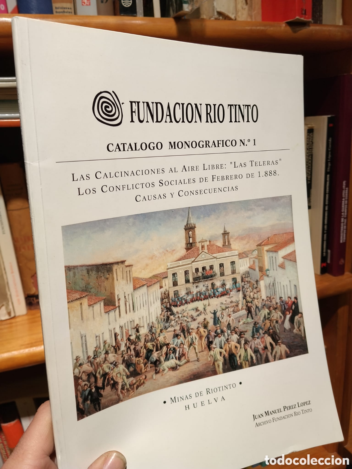 Second hand books: Las calcinaciones al aire libre: &rdquo;Las teleras&rdquo;. Los conflictos sociales de febrero de 1888...