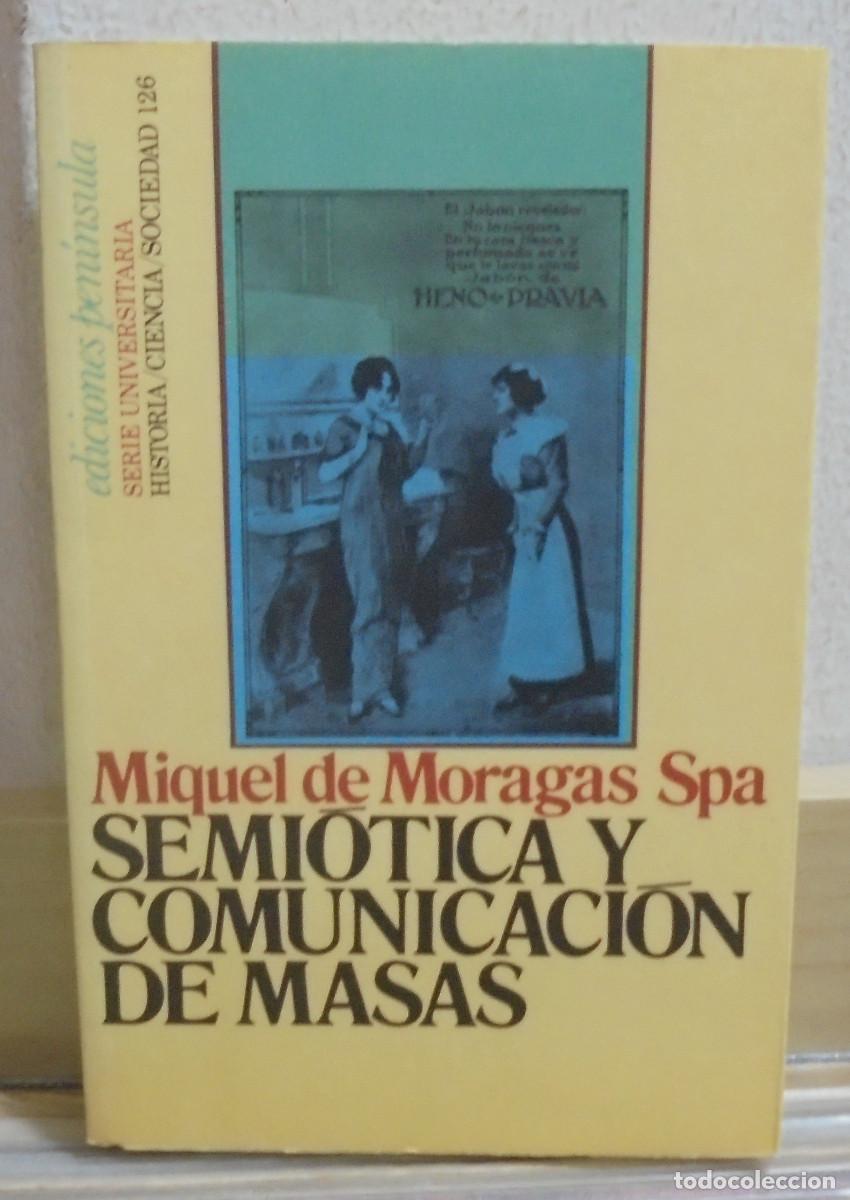 Libros de segunda mano: Semi&oacute;tica y comunicaci&oacute;n de masas. Miquel de Moragas Spa - Foto 1