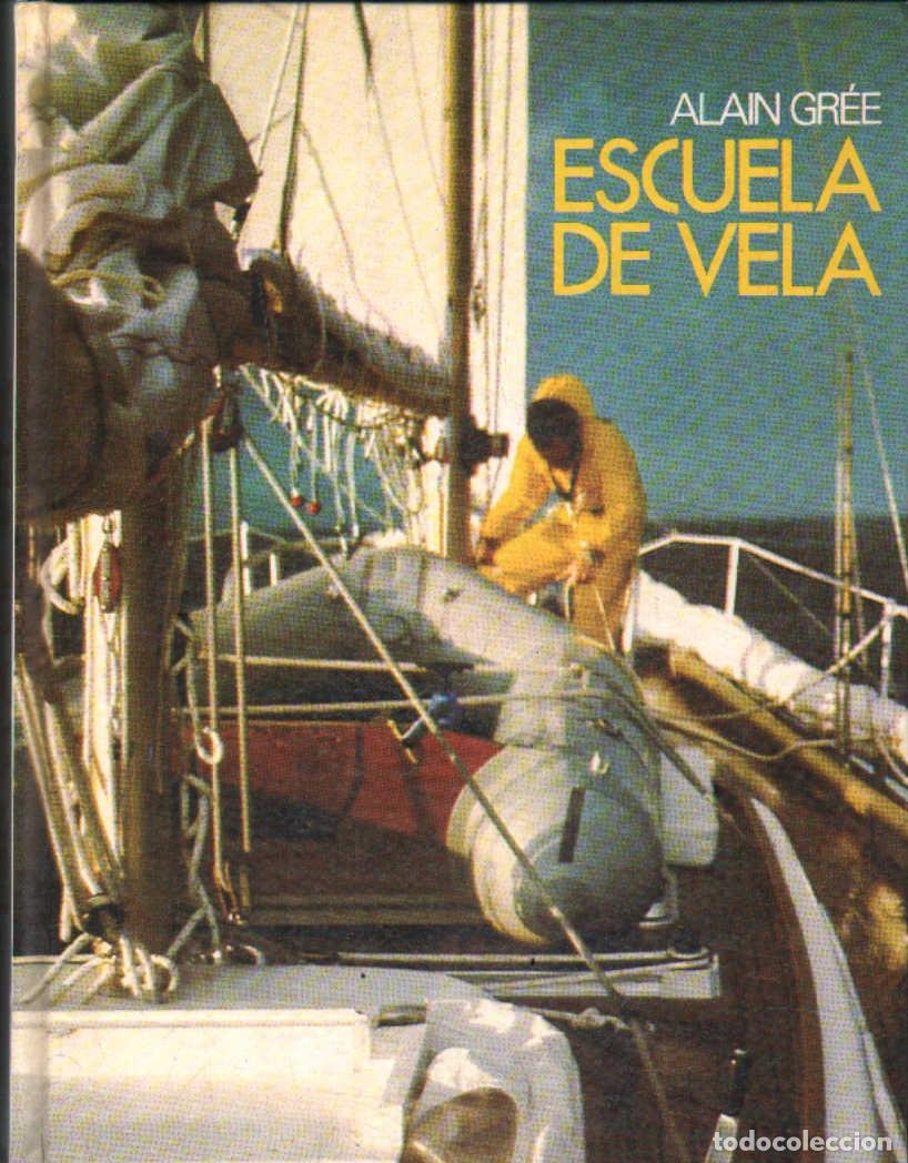 Libros de segunda mano: ESCUELA DE VELA. GR&Eacute;E, ALAN. A-MNAV-1062 - Foto 1