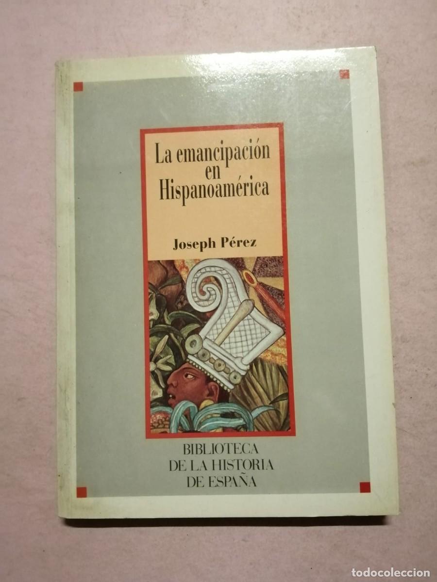 Libros de segunda mano: LA EMANCIPACION EN HISPANOAMERICA (JOSEPH PEREZ) - Foto 1