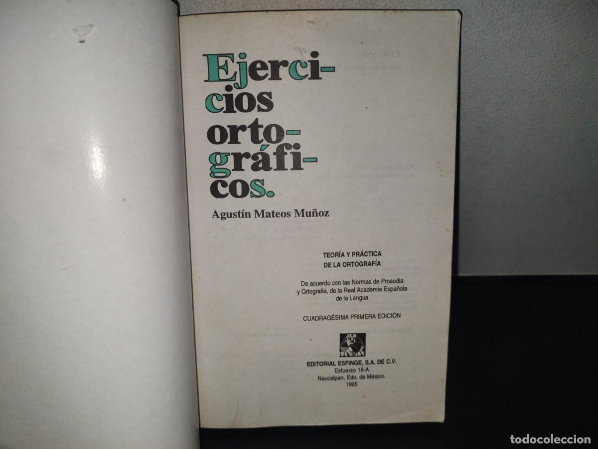 Libros de segunda mano: 206- Ejercicios Ortogr&aacute;ficos - Agust&iacute;n Mateos Mu&ntilde;oz - Editorial Esfinge S.A. De C.V. - Foto 3