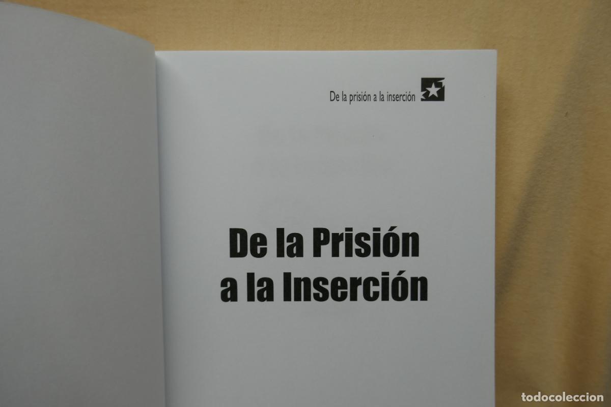 Libros de segunda mano: DE LA PRISION A LA INSERCION - ....... - Foto 5