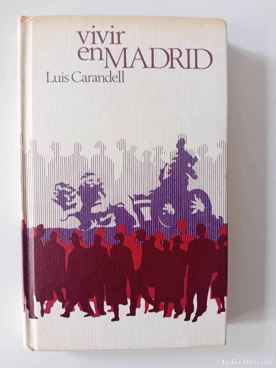 Libros de segunda mano: VIVIR EN MADRID. LUIS CARANDELL. C&Iacute;RCULO DE LECTORES. 1972 - Foto 1