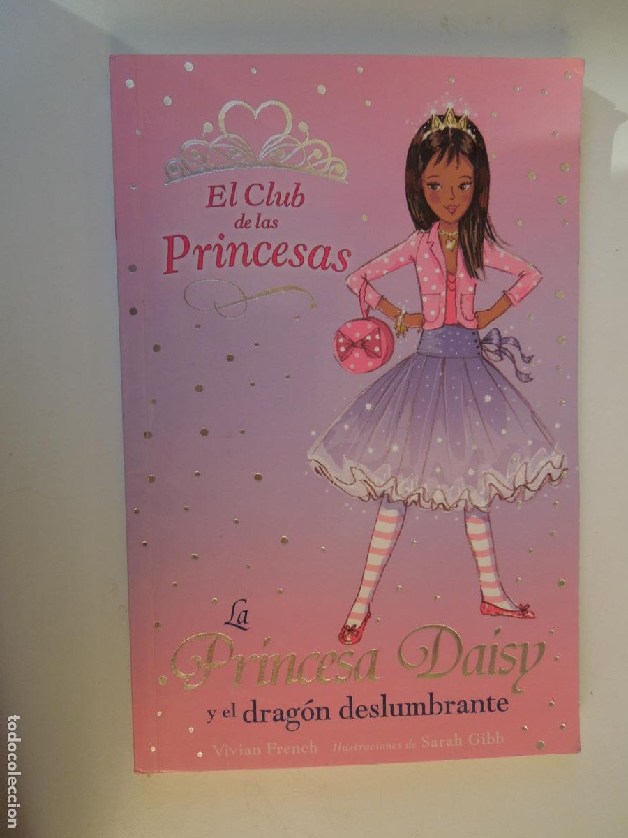 Second hand books: EL CLUB DE LAS PRINCESAS - LA PRINCESA DAISY Y EL DRAGON DESLUMBRANTE N&ordm; 3 - VIVIAN FRENCH 2010