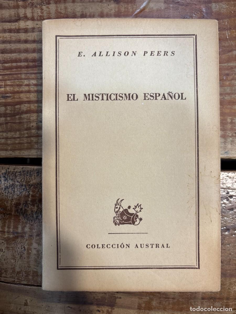 Libros de segunda mano: EL MISTICISMO ESPA&Ntilde;OL, COLECCI&Oacute;N AUSTRAL TRSAA PEERS E. ALLISON - Foto 1