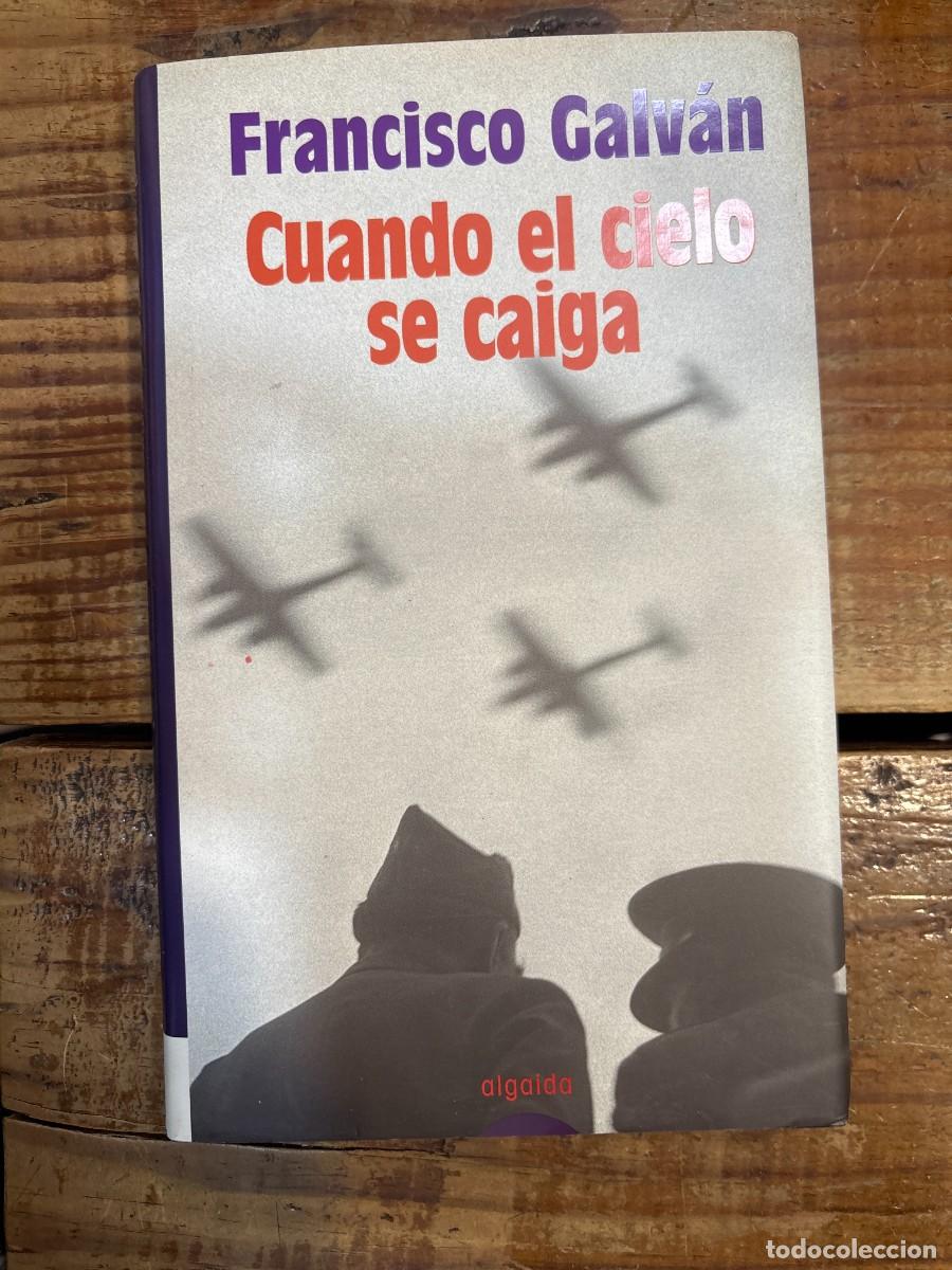 Libros de segunda mano: Cuando el cielo se CAIGA TRSA Galvan, Francisco - Foto 1