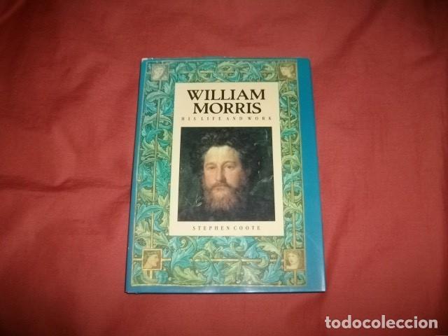 Libros de segunda mano: WILLIAM MORRIS, HIS LIFE AND WORK - STEPHEN COOTE (EN INGL&Eacute;S) - Foto 1