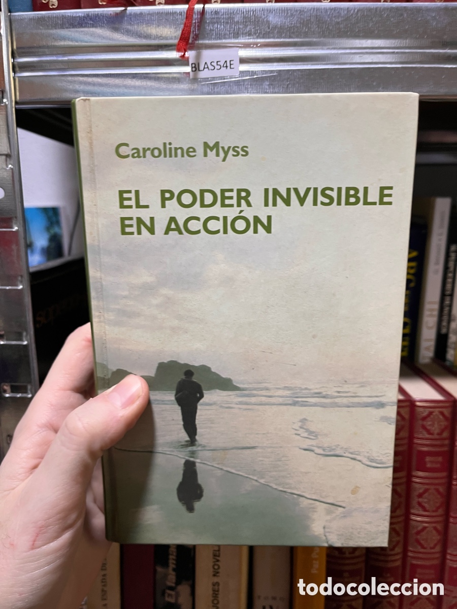 Libros de segunda mano: BLAS54E Caroline Myss EL PODER INVISIBLE EN ACCI&Oacute;N - Foto 1