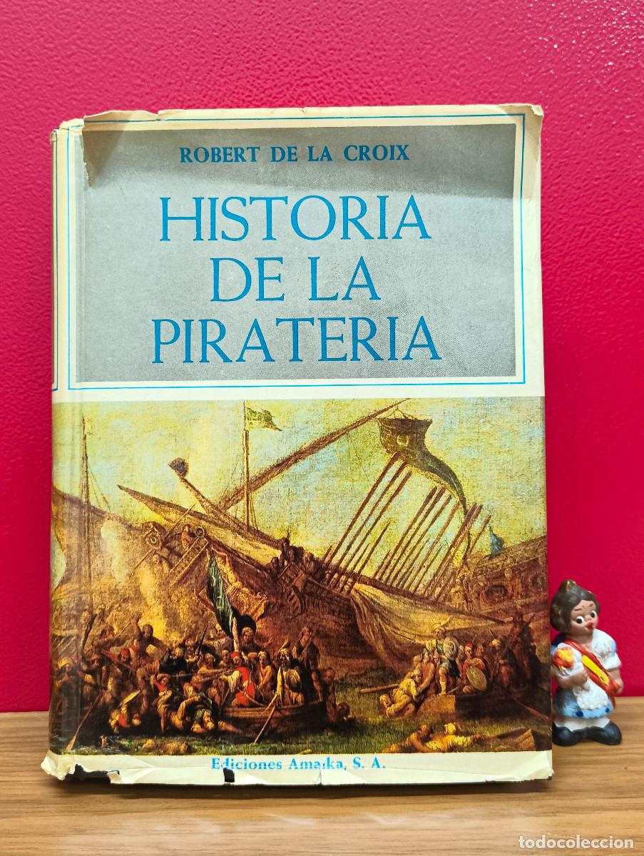 Libros de segunda mano: Historia de la pirater&iacute;a &ndash; Robert de la Croix - Foto 1