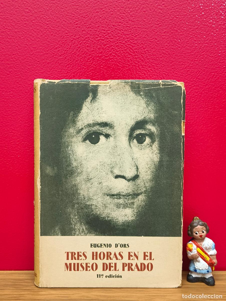 Libros de segunda mano: Tres horas en el Museo del Prado &ndash; Eugenio d&rsquo;Ors - Foto 1