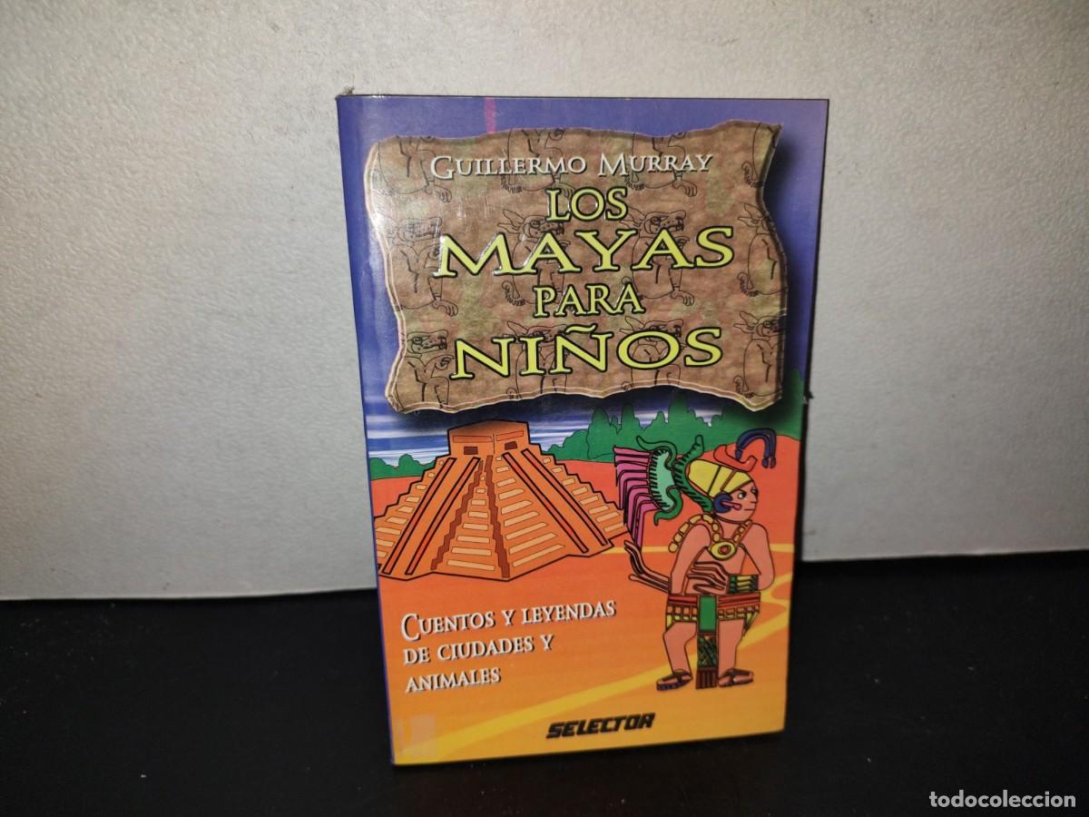 Libros de segunda mano: 207- Los Mayas Para Ni&ntilde;os - Guillermo Murray - Editorial Selector 2002 - Foto 1
